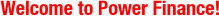 Welcome to Power Finance!